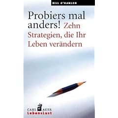 Probiers mal anders!: Zehn Strategien, die Ihr Leben ver�ndern