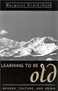 Learning to Be Old