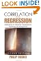 Correlation and Regression: Principals and Applications for Industrial/Organizational Psychology and Management (Organizational Research Methods)