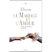 Le mariage et l'amour en France : De la Renaissance � la R�volution