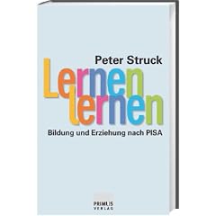 Lernen lernen: Bildung und Erziehung nach Pisa