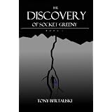 The Discovery of Socket Greeny (The Socket Series) ~ Tony Bertauski