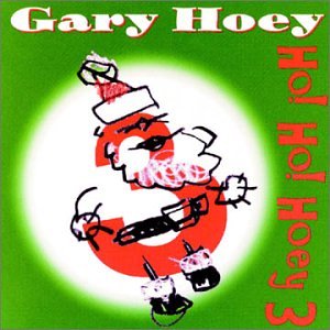 Gary Hoey - Ho! Ho! Hoey 3 - Zortam Music