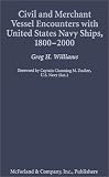  : Civil and Merchant Vessel Encounters With United States Navy Ships, 1800-2000