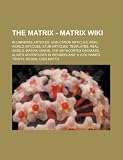 The Matrix - Matrix Wiki: In-Universe Articles, Non-Canon Articles, Real-World Articles, Stub Articles, Templates, Real World, Matrix Canon, the