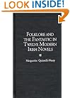 Folklore and the Fantastic in Twelve Modern Irish Novels (Contributions to the Study of Science Fiction and Fantasy)