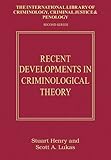 Recent developments in criminological theory : toward disciplinary diversity and theoretical integration