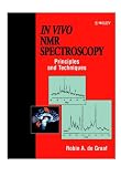 In Vivo Nmr Spectroscopy: Principles and Techniques