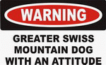 Warning: Greater Swiss Mountain Dog with an attitude 11 oz. White Mug