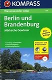 Wasserwander-Aatlas Berlin und Brandenburg - M&auml;rkische Gew&auml;sser 1 : 100 000: Mit Spree-Oder-Wasserstra&szlig;e - Spree ab Cottbus - Havel ab F&uuml;rstenberg - Elbe .. - Schleusen- und Br&uuml;cken&ouml;ffnungszeiten - 