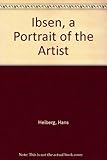 Ibsen : a portrait of the artist