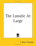 The Lunatic at Large