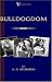 Bulldogdom (A Vintage Dog Books Bulldog Classic - Bulldogs)