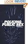 Policing Public Sex: Queer Politics and the Future of AIDS Activism