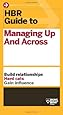 HBR Guide to Managing Up and Across (HBR Guide Series)