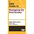 HBR Guide to Managing Up and Across (HBR Guide Series)