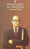 All What Jazz: A Record Diary 1961 - 1971: A Record Diary, 1961-71