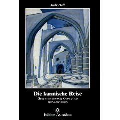 Die karmische Reise: Geburtshoroskop, Karma und Reinkarnation