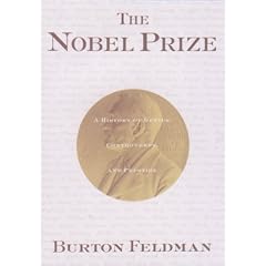 The Nobel Prize: A History of Genius, Controversy and Prestige