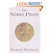 The Nobel Prize : A History of Genius, Controversy and Prestige
