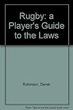 Rugby : a player's guide to the laws