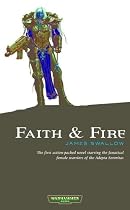 Faith and Fire (Warhammer 40,000 Novels: Only War)