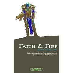 Faith and Fire (Warhammer 40,000: Sisters of Battle)