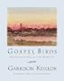 Gospel Birds: And Other Stories of Lake Wobegon