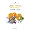 Nos hormones et la sant� : Comment �a marche ?