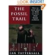 The Fossil Trail: How We Know What We Think We Know About Human Evolution
