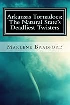 Arkansas Tornadoes: The Natural State's Deadliest Twisters