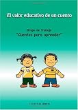 El valor educativo de un cuento (Spanish Edition)