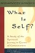 What is Self?: A Study of the Spiritual Journey in Terms of Consciousness