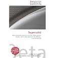 Supersolid: Solid, Superfluid, Quantum, Viscosity, Helium-4, Pyotr Kapitsa, John F. Allen (physicist), Don Misener,... by Lambert M. Surhone, Miriam T. Timpledon, and Susan F. Marseken