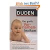 Duden - Das gro�e Vornamenlexikon: Herkunft und Bedeutung von �ber 8 000 Vornamen. Hitlisten der beliebtesten Vornamen in 22 L�ndern und mit 12 ... ... Namen in Deutschland seit hundert Jahren