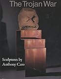 The Trojan War : sculptures by Anthony Caro