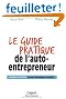 Le guide pratique de l'auto-entrepreneur , Nouvelle �dition, inclus les pi�ges � �viter.