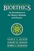 Bioethics: Introduction to History, Methods, and Practice