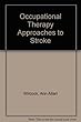 Occupational Therapy Approaches to Stroke