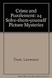 Crime and puzzlement : 24 solve-them-yourself picture mysteries