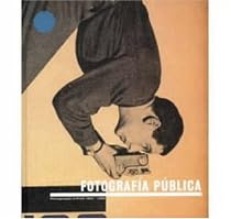 Fotograf&iacute;a P&uacute;blica : Photography in Print 1919-1939 [Fotografia publica] (Spanish Edition)
