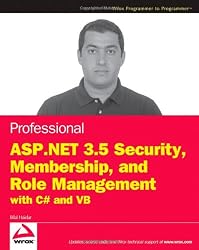 Professional ASP.NET 3.5 Security, Membership, and Role Management with C# and VB (Wrox Programmer to Programmer)