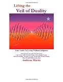 Lifting the Veil of Duality