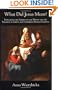 What did Jesus Mean?: Explaining the Sermon on the Mount and the Parables in Simple and Universal Human Concepts