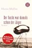 Der Fuchs war damals schon der J�ger: Roman