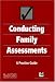 Conducting Family Assessments: A Practice Guide