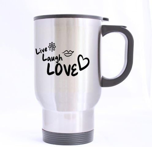 Personalized Love Laugh Live ,funny popular quote art 100% Stainless Steel 14-Ounce Travel Mug (sliver)