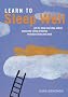 Learn to Sleep Well: Get to Sleep and Stay Asleep * Overcome Sleep Problems * Revitalise Body and Mind