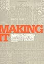 Making It: Manufacturing Techniques for Product Design