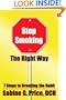 Stop Smoking The Right Way: 7 Steps to Breaking the Habit